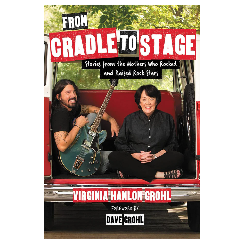 From Cradle To Stage - Stories From The Mothers Who Rocked And Raised Rock Stars: Hardback Book - Image 2